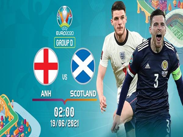 Nhận định Anh vs Scotland, 02h00 ngày 19/6 VCK Euro