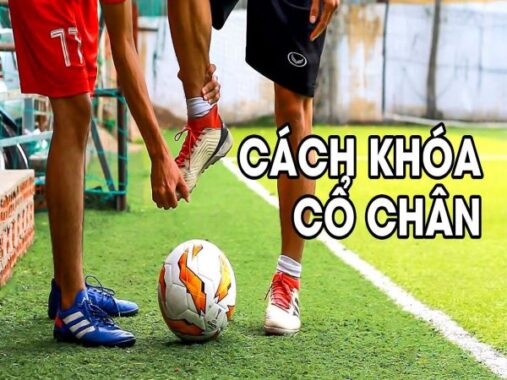 thông tin cách tập khóa cổ chân để sút bóng mạnh nhất