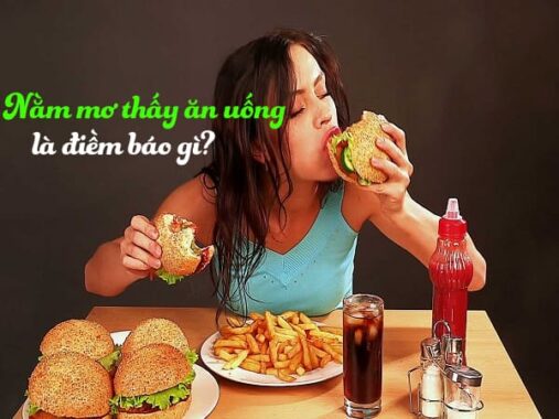 Giải mã giấc mơ thấy ăn uống đánh con gì phát tài phát lộc?