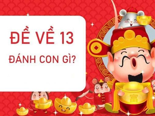 Đề về 13 hôm sau Thống kê con gì – thống kê cặp loto VIP hôm nay