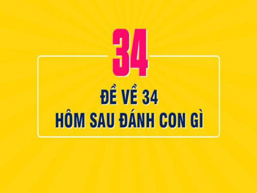 Đề về 34 hôm sau thống kê con gì – Cặp số nào đẹp nhất ngày mai