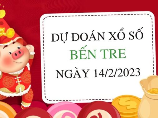 Dự đoán xổ số Bến Tre ngày 14/2/2023 thứ 3 hôm nay