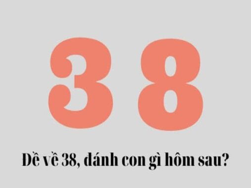 Đề về 38 hôm sau  thống kê con gì gặp may, thống kê bộ số gần nhất