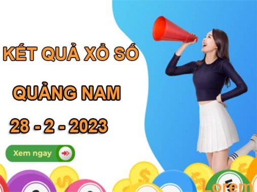 Dự đoán kết quả xổ số Quảng Nam ngày 28/2/2023 thứ 3
