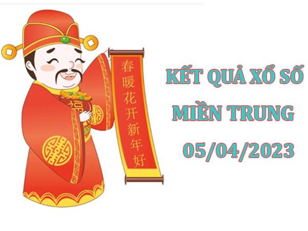 Dự đoán kết quả xổ số Miền Trung ngày 5/4/2023 thứ 4 hôm nay