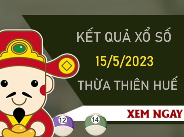 Dự đoán XSTTH 15/5/2023 siêu chuẩn chốt số đẹp giờ vàng