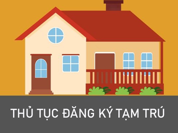 Thủ tục đăng ký tạm trú theo quy định mới nhất ở Việt Nam