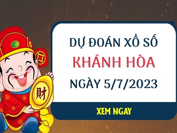 Dự đoán xổ số Khánh Hòa ngày 5/7/2023 thứ 4 hôm nay