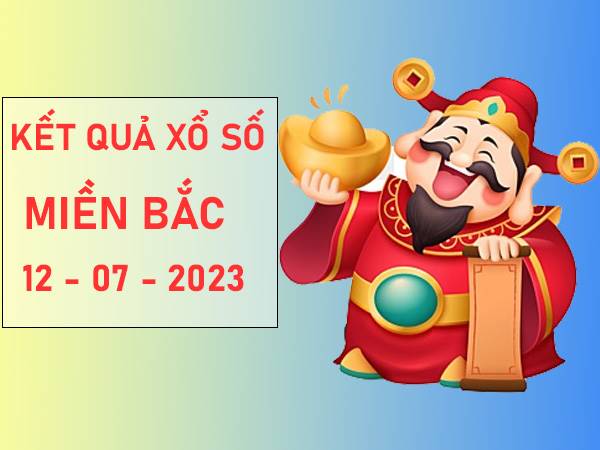 Dự đoán XSMB ngày 12/7/2023 phân tích miền Bắc thứ 4