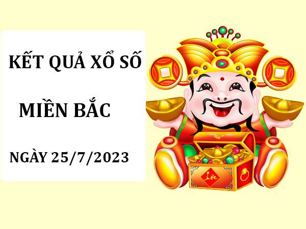 Dự đoán kết quả XSMB ngày 25/7/2023 thống kê MB thứ 3