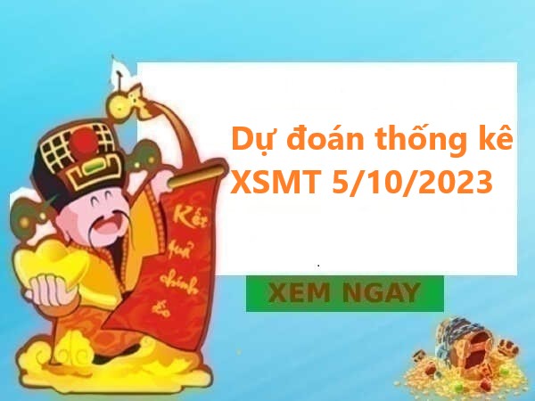 Dự đoán thống kê KQXS miền Trung 5/10/2023 thứ 5
