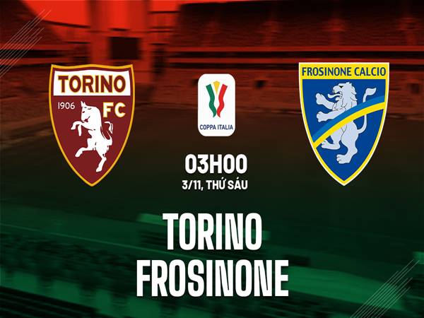 Dự đoán trận đấu Torino vs Frosinone (3h00 ngày 3/11)