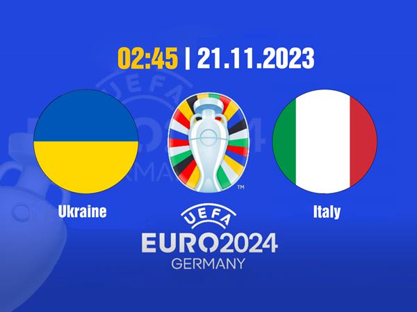 Nhận định trận Ukraine vs Italia
