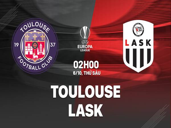 Nhận định bóng đá LASK Linz vs Toulouse (00h45 ngày 15/12)