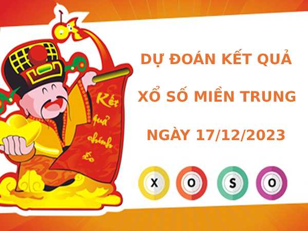 Dự đoán kết quả XSMT ngày 17/12/2023 chuẩn xác nhất