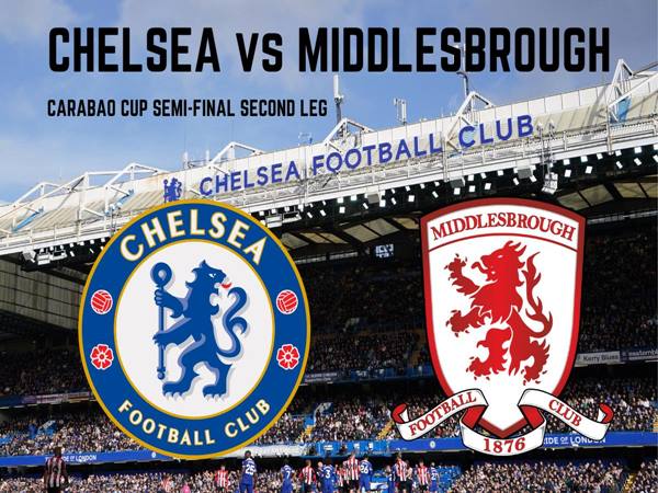Nhận định kèo Chelsea vs Middlesbrough
