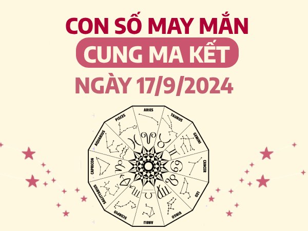 Giải mã con số may mắn của cung Ma Kết ngày 17/9/2024