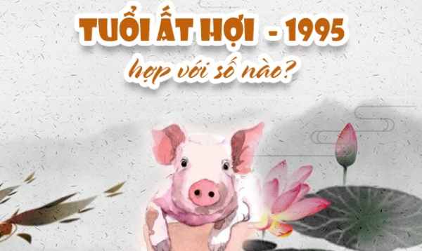 Bật mí mệnh Hỏa 1995 hợp số nào giúp thu hút tài lộc