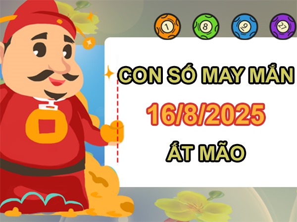 Hóa giải mọi trở ngại với số đẹp tuổi Ất Mão 16/8/2025