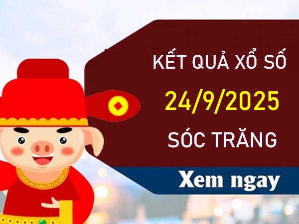 Thống kê xổ số Sóc Trăng ngày 24/9/2025 lô xiên XSST thứ 4