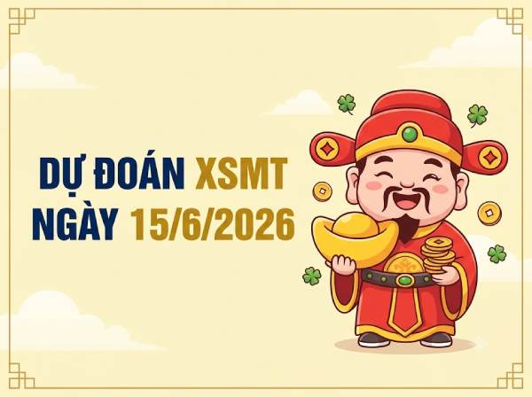 Dự đoán  XSMT 15/6/2026 – Soi cầu Miền Trung thứ 2 chuẩn nhất