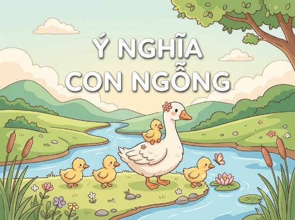Ý nghĩa con ngỗng trong quan niệm dân gian?