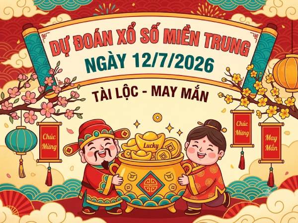 Dự đoán XSMT 12/7/2026 – Soi cầu Miền Trung chủ nhật miễn phí
